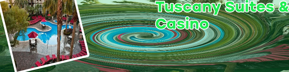 Tuscany suites and casino